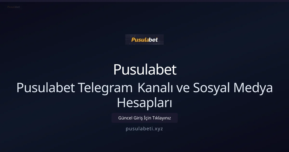 Pusulabet Telegram Kanalı ve Sosyal Hesaplarıyla Güvenli Erişim (2026) Pusulabet Telegram Kanalı ve Sosyal Hesaplarıyla Güvenli Erişim (2026) — adım adım anlatım