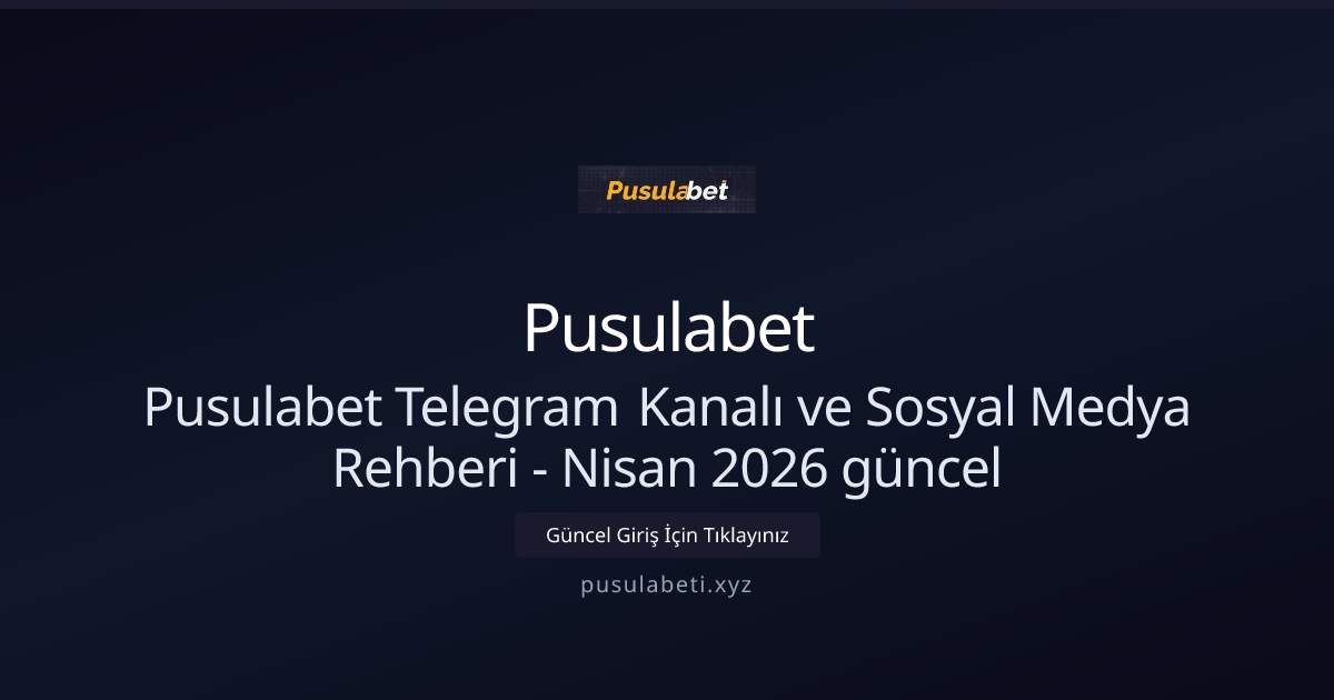 Pusulabet Telegram Kanalı ve Sosyal Hesapları nasıl takip edilir? Pusulabet Telegram Kanalı ve Sosyal Hesapları nasıl takip edilir? - Pusulabet rehber görseli